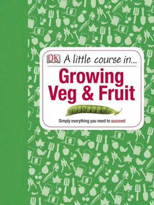 cover image of A Little Course in Growing Veg & Fruit